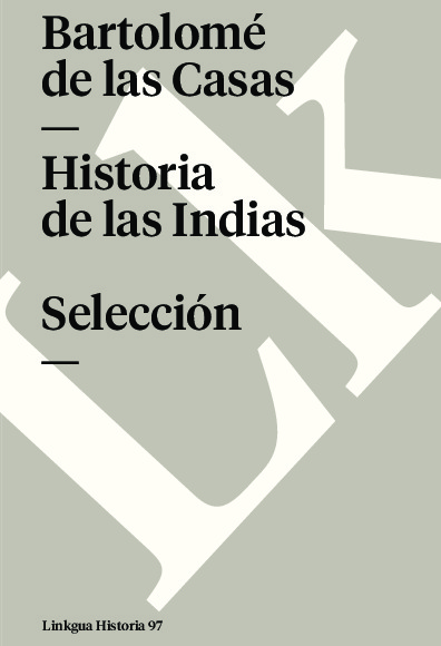 Historia de las Indias. Selección
