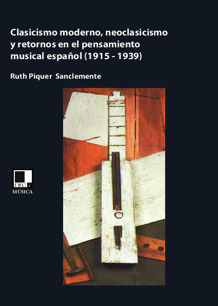 Clasicismo moderno, neoclasicismo y retornos en el pensamiento musical español (1915-1939)