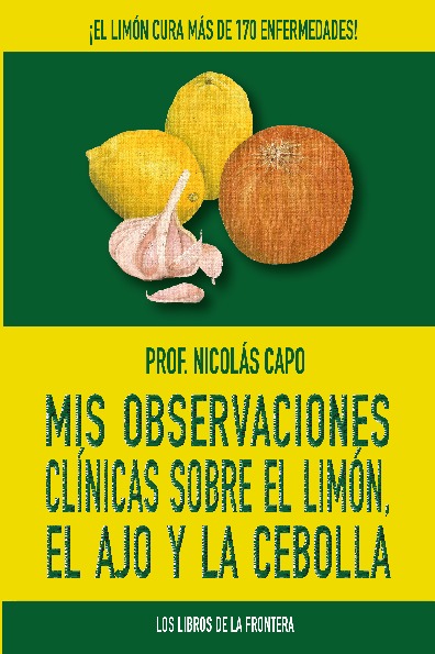 Mis observaciones clinicas sobre el limón, el ajo y la cebolla