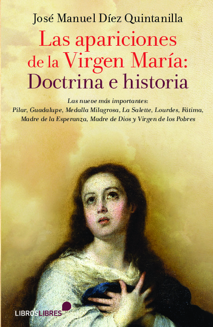 Las apariciones de la Virgen María: doctrina e historia