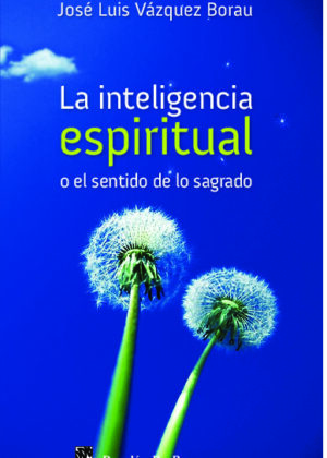 La inteligencia espiritual o el sentido de lo sagrado