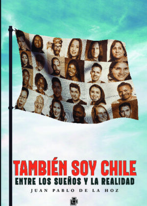 También soy Chile: entre los sueños y la realidad