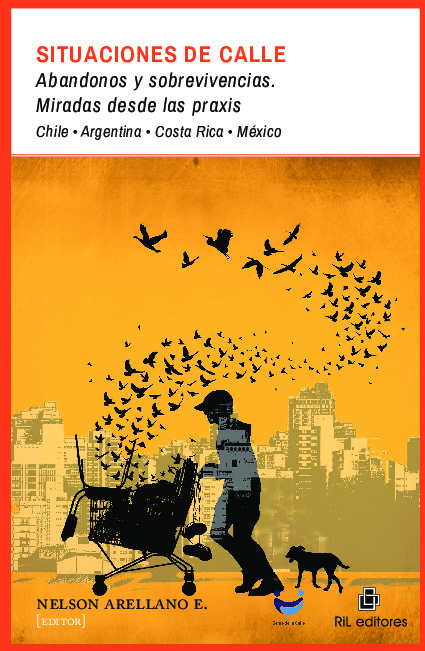 Situaciones de calle: abandonos y sobrevivencias. Miradas desde las praxis. Chile - Argentina - Costa Rica - México