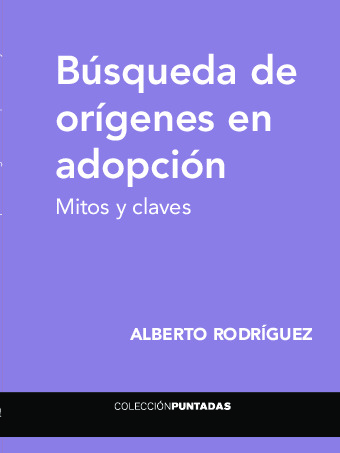 Búsqueda de orígenes en adopción. Mitos y Claves