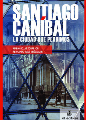 Santiago caníbal: la ciudad que perdimos
