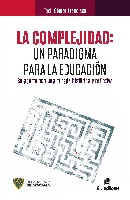La complejidad: un paradigma para la educación. Su aporte con una mirada histórica y reflexiva