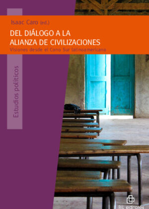 Del diálogo a la alianza de civilizaciones: visiones desde el Cono Sur latinoamericano