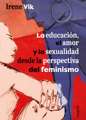 La educación, el amor y la sexualidad desde la perspectiva del feminismo