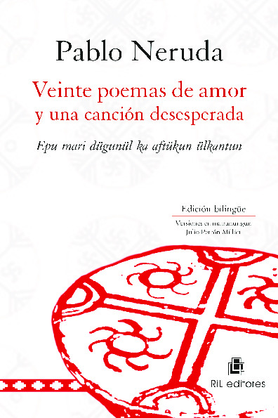 Veinte poemas de amor y una canción desesperada (mapudungun-castellano)
