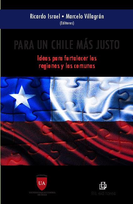 Para un Chile más justo: ideas para fortalecer las regiones y las comunas