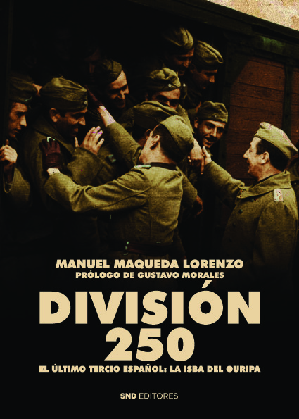 DIVISIÓN 250. EL ÚLTIMO TERCIO ESPAÑOL
