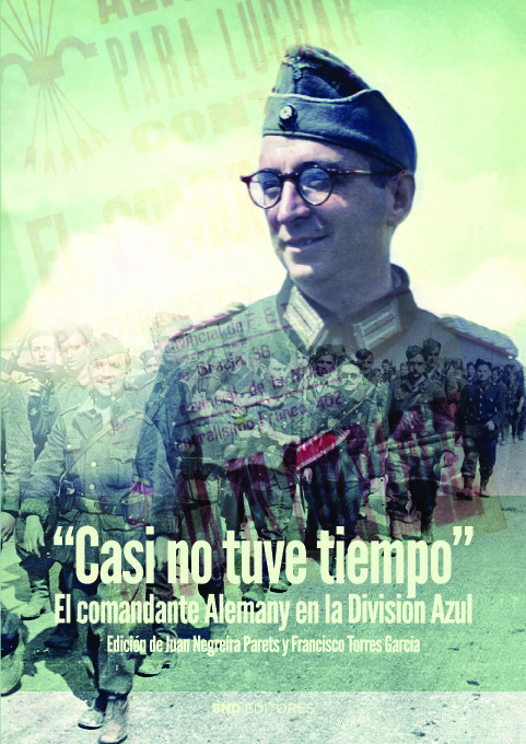 "CASI NO TUVE TIEMPO" EL COMANDANTE ALEMANY EN LA DIVISIÓN AZUL