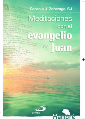 Meditaciones con el evangelio de Juan