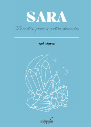 SARA. 33 cartas, poemas y otros desvaríos