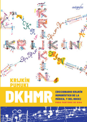 DKHMR Diccionario Krijkín Humorístico de la Música, y del Rock