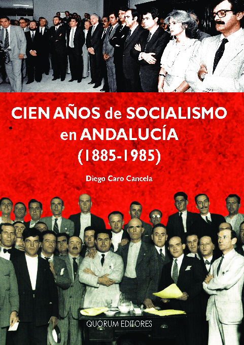 Cien años de socialismo en Andalucía (1885-1985)