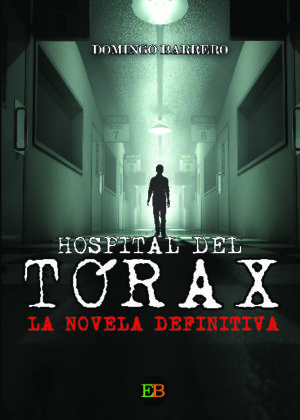 Hospital del Tórax: La novela definitiva