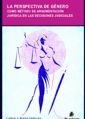 La perspectiva de género como método de argumentación jurídica en las decisiones judiciales