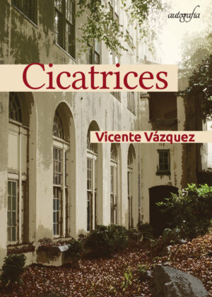 CICATRICES - Vicente Vázquez