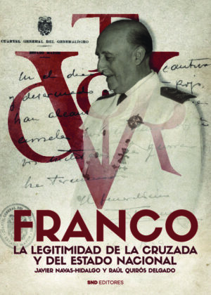 Franco. La legitimidad de la Cruzada y del Estado nacional