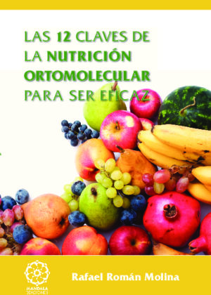 Las 12 claves de la nutrición ortomolecular para ser eficaz