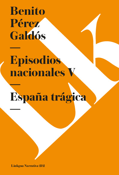 Episodios nacionales V. España trágica