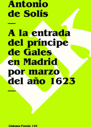 A la entrada del príncipe de Gales en Madrid por marzo del año 1623