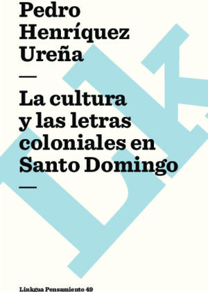 La cultura y las letras coloniales en Santo Domingo