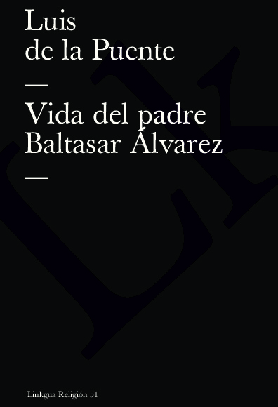 Vida del padre Baltasar Álvarez