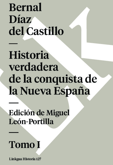 Historia verdadera de la conquista de la Nueva España I