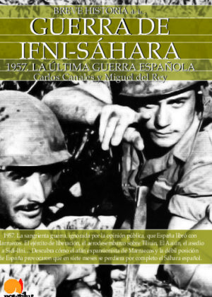 Breve historia de la Guerra de Ifni-Sáhara