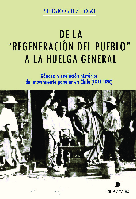 De la "regeneración del pueblo" a la huelga general: génesis y evolución histórica del movimiento popular en Chile: (1810-1890)