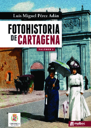 FotoHistoria de Cartagena Volumen III