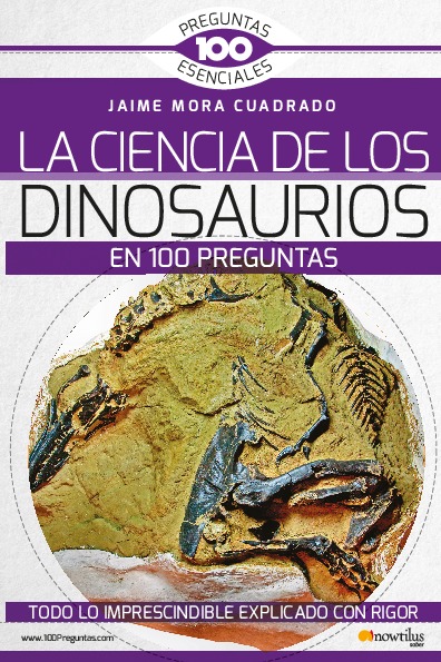 La ciencia de los dinosaurios en 100 preguntas