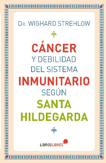 Cáncer y debilidad del sistema inmunitario según Santa Hildegarda