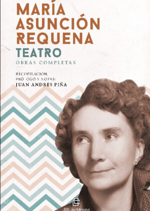 María Asunción Requena: teatro, obras completas