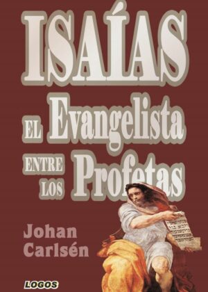 Isaías: El evangelista entre los profetas