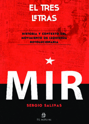 El tres letras: historia y contexto del Movimiento de Izquierda Revolucionaria (MIR)