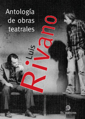 Antología de obras teatrales de Luis Rivano