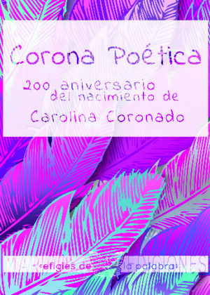 Corona Poética. 200 aniversario del nacimiento de Carolina Coronado
