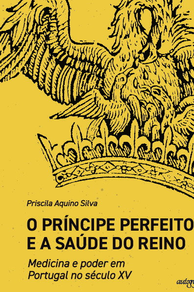 O PRÍNCIPE PERFEITO E A SAÚDE DO REINO: Medicina e poder em Portugal no século XV