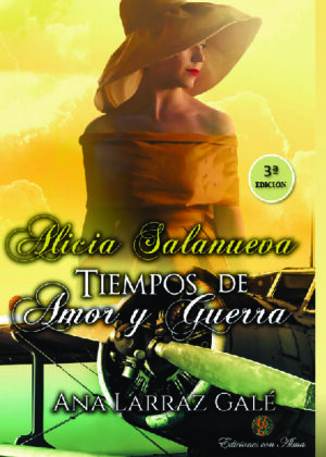 Alicia Salanueva. Tiempos de Amor y Guerra