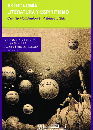 Astronomía, literatura y espiritismo. Camille Flammarion en América Latina