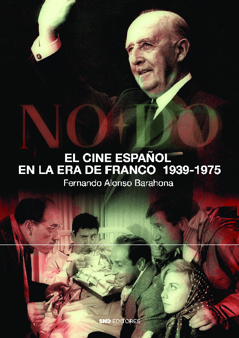 EL CINE ESPAÑOL EN LA ERA DE FRANCO. 1936-1975