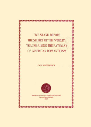 We Stand before the Secret of the World: Traces along the Pathway of American Romanticism