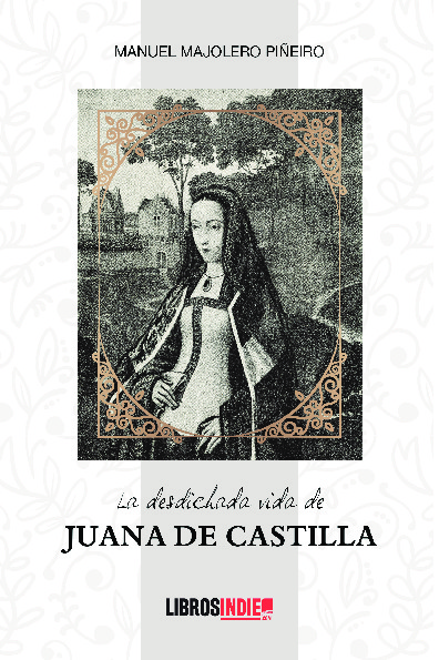 La desdichada vida de Juana de Castilla