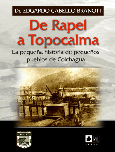 De Rapel a Topocalma: la pequeña historia de pequeños pueblos de Colchagua