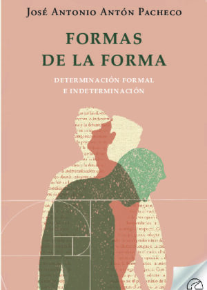 FORMAS DE LA FORMA. DETERMINACIÓN FORMAL E INDETERMINACIÓN.