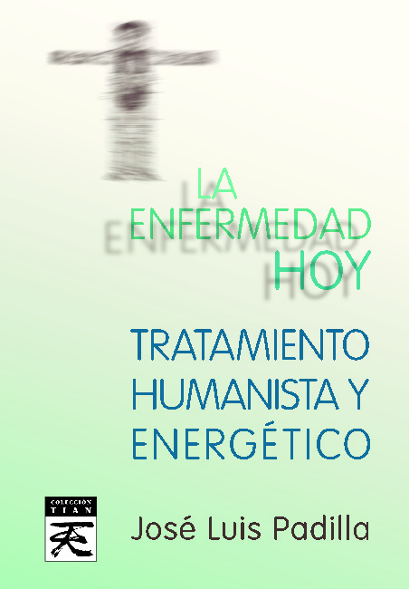 Enfermedad Hoy: Tratamiento Humanista Y Energético