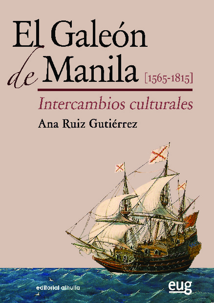 El Galeón de Manila [1565-1815]. Intercambios culturales